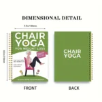30-Day Chair Yoga Guide: Weight Loss, Strength & Flexibility, 60 Practices, Green Spiral-Bound Book for Seniors & Adults