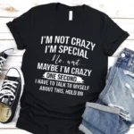 Women's Funny Short Sleeve Shirt  I'm Not Crazy I'm Special Printed - Image 2