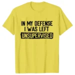 Men's Funny Shirt in My Defense I Was Left Unsupervised Humor Birthday Mans Tee Short Sleeve O-neck Men's Tee Tshirt Clothing - Image 10