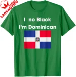 I No Black I'm Dominican Funny Dominicans Women Men T-Shirt Casual Couple Summer Cotton Tops Customizable - Image 4