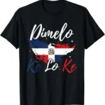 Dominican Republic Flag Dimelo Ke Lo Ke Women Dominicana T-Shirt Unisex Summer Streetwear Tops Camiseta Hombre