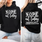 Woman Hooded Hoodie Casual Fashion Hooded Sweatshirts Nope Not Today Design Sportwear Female Trend Sporty Pullover Streetwear - Image 4