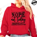 Woman Hooded Hoodie Casual Fashion Hooded Sweatshirts Nope Not Today Design Sportwear Female Trend Sporty Pullover Streetwear - Image 9