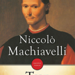 The Prince by Niccolò Machiavelli — Classic Political Philosophy